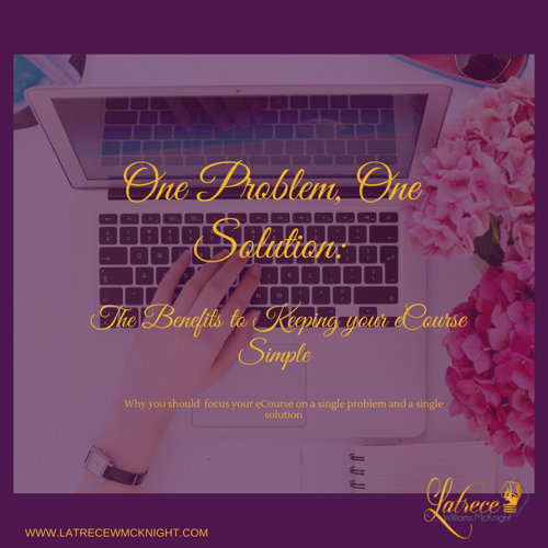 One Problem, One Solution: The Benefits of Keeping Your eCourse Simple